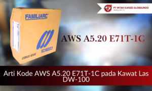 Arti Kode AWS A5.20 E71T-1C pada Kawat Las DW-100