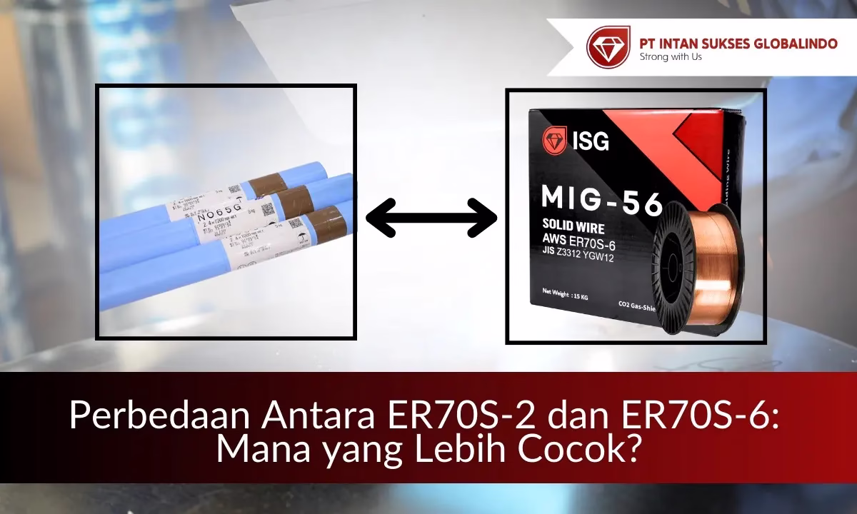 Perbedaan Antara ER70S-2 dan ER70S-6 intan sukses globalindo