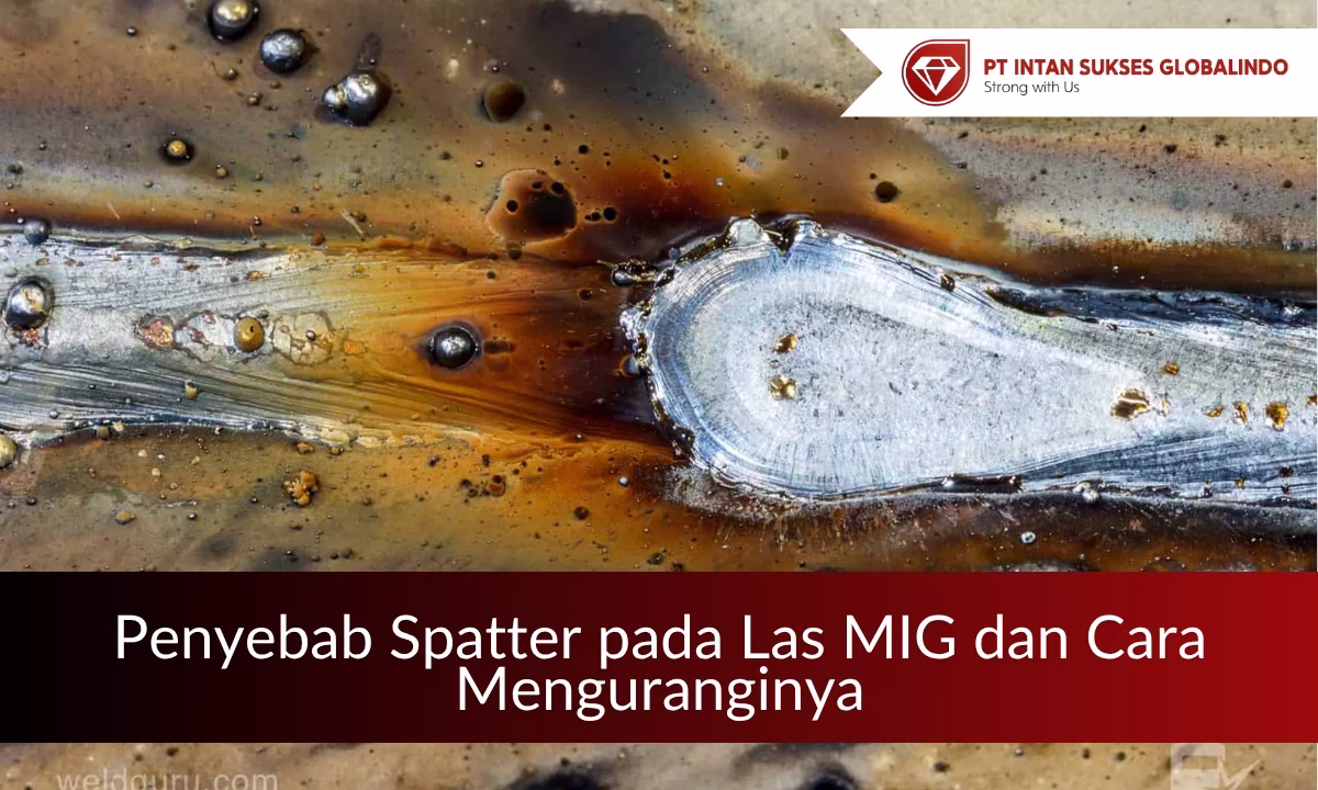 penyebab spatter pada las MIG